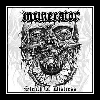 INCINERATOR Stench of Distress [CD]